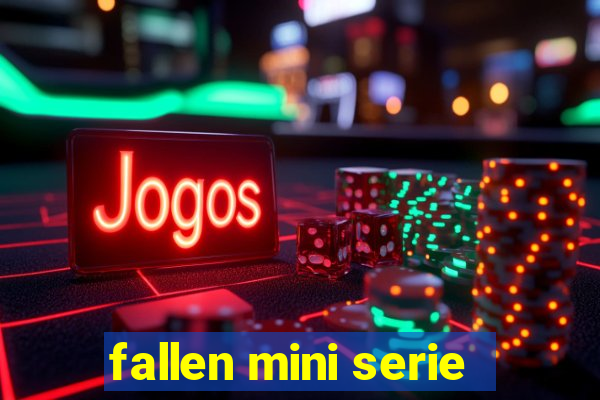 fallen mini serie